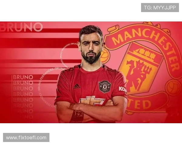 布鲁诺费尔南德斯引领球队中场核心作用与未来发展分析 布鲁诺费尔南德斯引领球队中场核心作用与未来发展分析