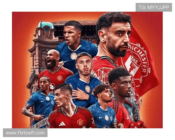 曼联对阵豪门激战全场鏖战展现红魔顽强斗志与经典足球魅力 曼联对阵豪门激战全场鏖战展现红魔顽强斗志与经典足球魅力