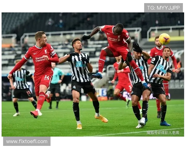 利物浦与纽卡斯尔精彩对决录像回放分析及比赛亮点回顾
